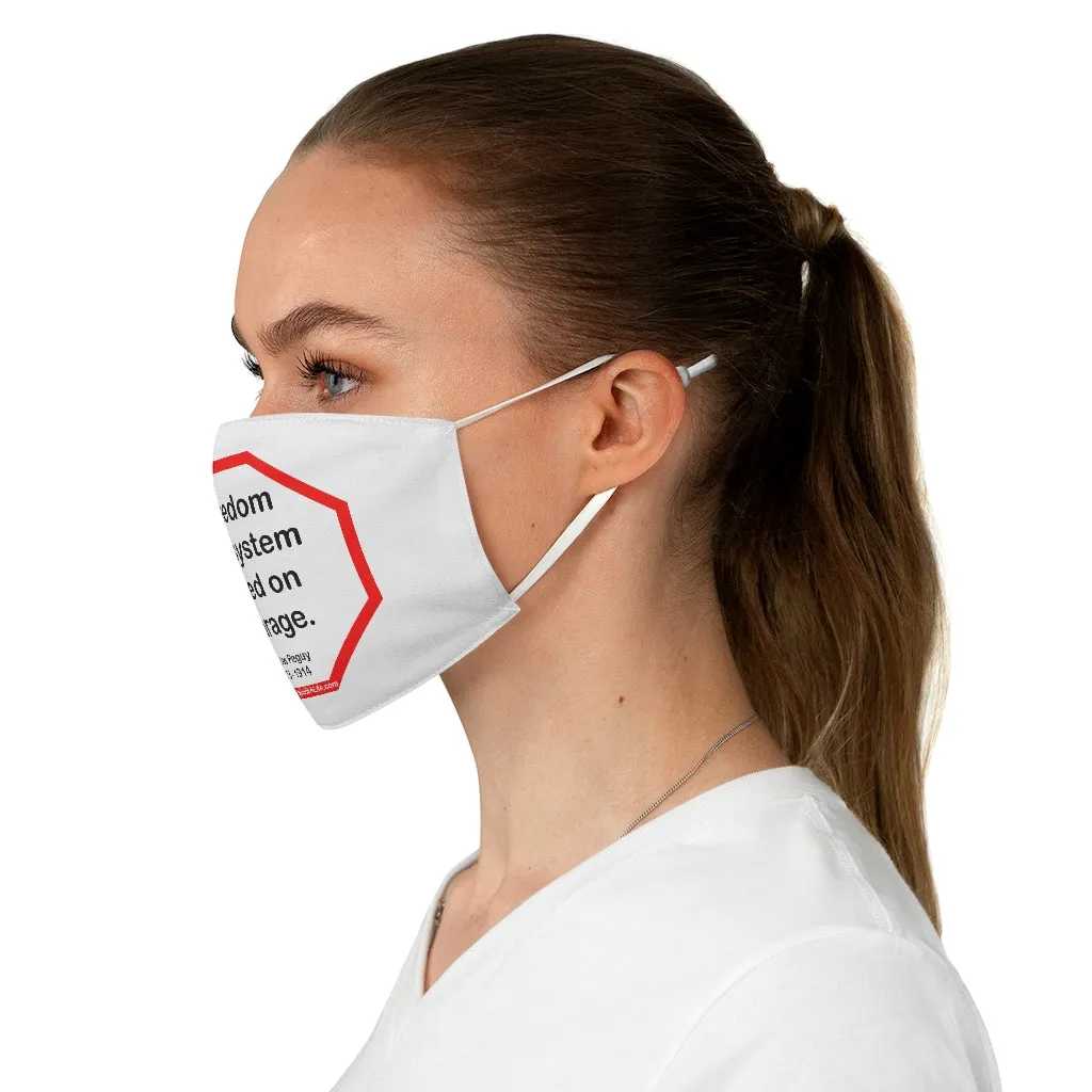 Freedom is a system based on courage.  -  Charles Peguy  1873 - 1914  - B4Uspeak Make a Statement Fabric Face Mask wht