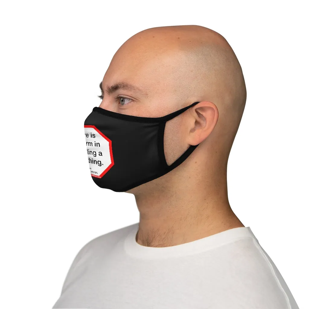 There is no harm in repeating a good thing.  -  Plato  428 BC - 348 BC   ---   Stop2Think Before You Speak, Make a Statement Face Mask-blk   ---   Fitted Polyester Face Mask