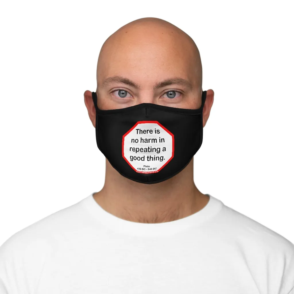 There is no harm in repeating a good thing.  -  Plato  428 BC - 348 BC   ---   Stop2Think Before You Speak, Make a Statement Face Mask-blk   ---   Fitted Polyester Face Mask